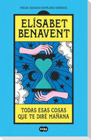 Todas Esas Cosas Que Te Diré Mañana / Everything I'll Say to You Tomorrow