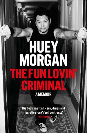 Morgan, Huey. The Fun Lovin' Criminal. Quercus Publishing, 2026.