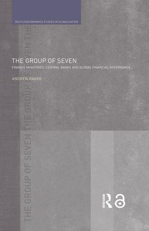 Baker, Andrew. The Group of Seven - Finance Ministries, Central Banks and Global Financial Governance. Taylor & Francis, 2005.