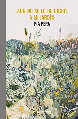 Pera, Pia. Aún no se lo he dicho a mi jardín. Errata Naturae Editores, 2021.