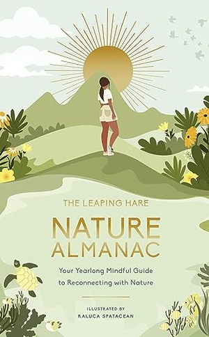 Leaping Hare Press. The Leaping Hare Nature Almanac - Your Yearlong Mindful Guide to Reconnecting with Nature. Leaping Hare, 2023.