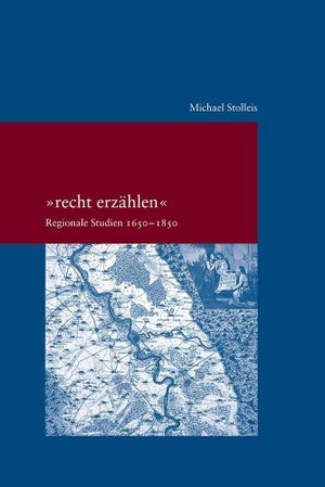 Stolleis, Michael. "recht erzählen" - Regionale Studien 1650-1850. Klostermann Vittorio GmbH, 2021.