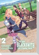My Quiet Blacksmith Life in Another World: Volume 2 (Light Novel)
