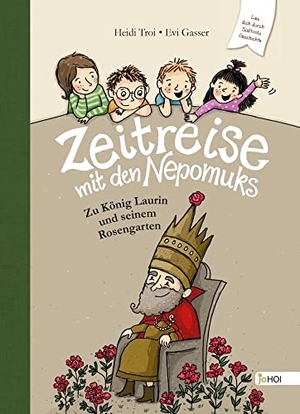 Troi, Heidi. Zeitreise mit den Nepomuks - Zu König Laurin und seinem Rosengarten. NOVA MD, 2022.