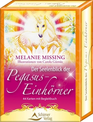 Missing, Melanie / Carola Gümüs. Der Seelenblick der Pegasus-Einhörner - 44 Karten mit Begleitbuch. Schirner Verlag, 2013.