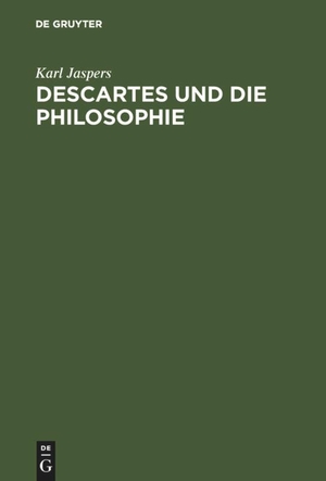 Jaspers, Karl. Descartes und die Philosophie. De Gruyter, 1966.