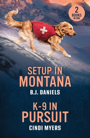 Daniels, B. J. / Cindi Myers. SETUP IN MONTANA K-9 IN PB. Harper Collins Publishers - UK Wholesale Acct, 2026.