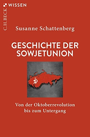 Schattenberg, Susanne. Geschichte der Sowjetunion - Von der Oktoberrevolution bis zum Untergang. C.H. Beck, 2022.