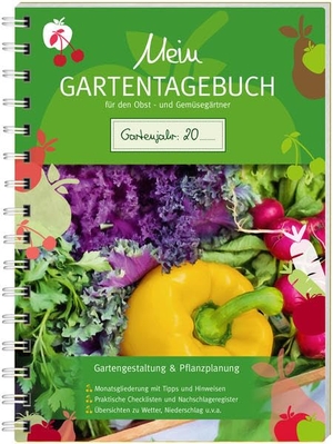 Mein Gartentagebuch für den Obst- und Gemüsegärtner - Gartengestaltung & Pflanzplanung. familia Verlag, 2018.