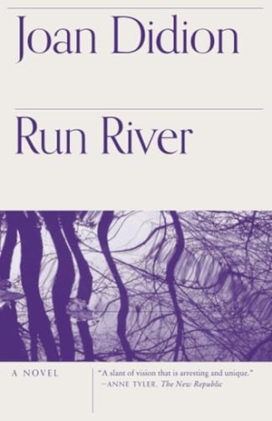 Didion, Joan. Run River. Random House LLC US, 1994.