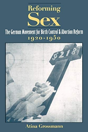 Grossmann, Atina. Reforming Sex - The German Movement for Birth Control and Abortion Reform, 1920-1950. Oxford University Press, 1997.