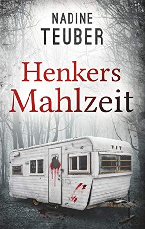 Teuber, Nadine. Henkers Mahlzeit. Books on Demand, 2020.