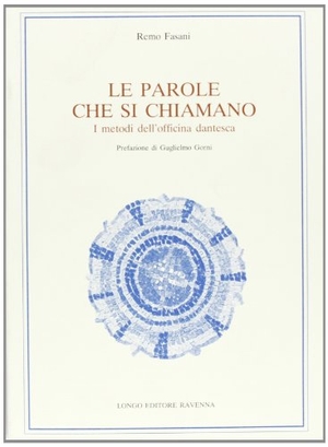 Fasani, Remo. Le parole che si chiamano. I metodi dell'officina dantesca. , 1994.