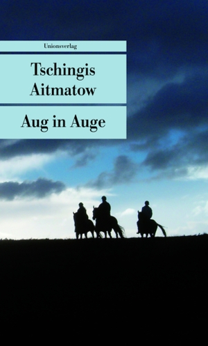 Aitmatow, Tschingis. Aug in Auge. Unionsverlag, 2008.