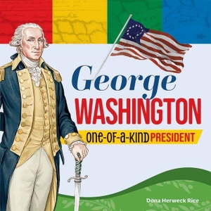 Rice, Dona Herweck. George Washington - One-of-a-Kind President. Curiosity Unlocked Books, 2026.