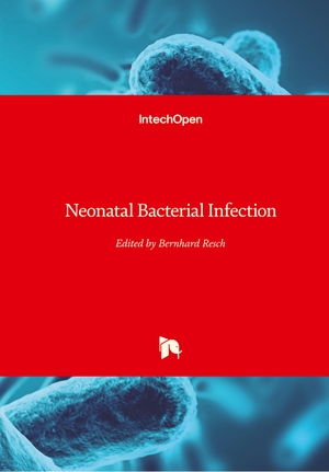 Resch, Bernhard (Hrsg.). Neonatal Bacterial Infection. IntechOpen, 2013.