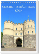 Geschichtsträchtiges Köln (Tischkalender 2024 DIN A5 hoch), CALVENDO Monatskalender