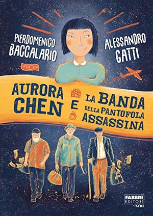 Baccalario, Pierdomenico / Alessandro Gatti. Aurora Chen e la banda della pantofola assassina. , 2019.