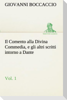 Il Comento alla Divina Commedia, e gli altri scritti intorno a Dante, vol. 1