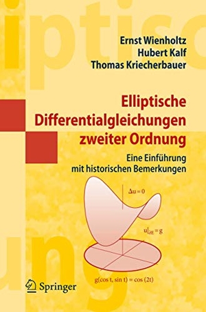Wienholtz, Ernst / Kriecherbauer, Thomas et al. Elliptische Differentialgleichungen zweiter Ordnung - Eine Einführung mit historischen Bemerkungen. Springer Berlin Heidelberg, 2009.