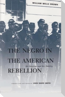 The Negro in the American Rebellion: His Heroism and His Fidelity