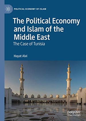 Alvi, Hayat. The Political Economy and Islam of the Middle East - The Case of Tunisia. Springer International Publishing, 2019.