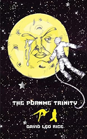 Rice, David Leo. The PornME Trinity. Opiate Books, 2022.