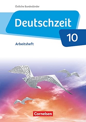 Gross, Renate / Jaap, Franziska et al. Deutschzeit - Östliche Bundesländer und Berlin. 10. Schuljahr - Arbeitsheft mit Lösungen. Cornelsen Verlag GmbH, 2020.