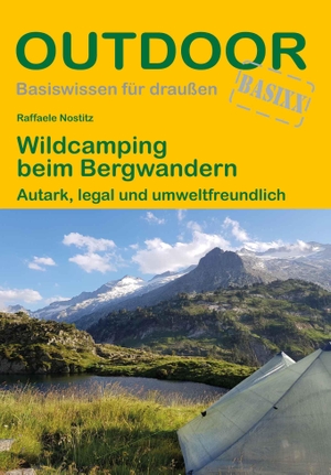 Nostitz, Raffaele. Wildcamping beim Bergwandern - Autark, legal und umweltfreundlich. Stein, Conrad Verlag, 2023.