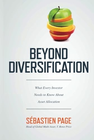 Page, Sebastien. Beyond Diversification: What Every Investor Needs to Know About Asset Allocation. McGraw-Hill Education, 2020.