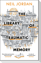 The Library of Traumatic Memory