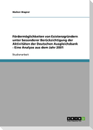 Fördermöglichkeiten von Existenzgründern unter besonderer Berücksichtigung der Aktivitäten der Deutschen Ausgleichsbank - Eine Analyse aus dem Jahr 2001