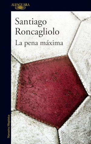 Roncagliolo, Santiago. La pena máxima. Alfaguara, 2014.