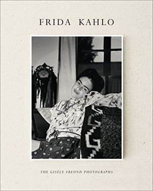 Cortanze, Gérad de / Audric, Lorraine et al. Frida Kahlo - The Gisèle Freud Photographs. Abrams & Chronicle Books, 2015.