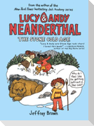 Lucy & Andy Neanderthal: The Stone Cold Age