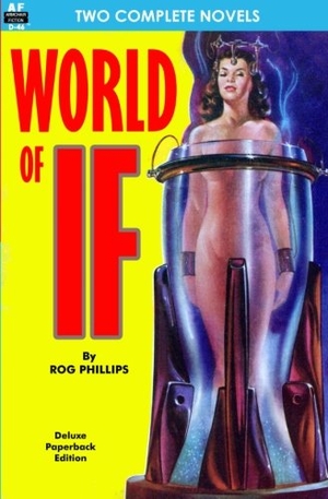 Wilcox, Don / Rog Phillips. World of If & Slave Raiders From Mercury. Armchair Fiction & Music, 2012.