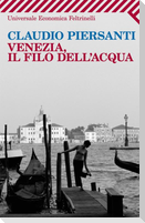 Venezia, il filo dell'acqua