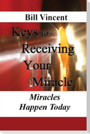 Keys to Receiving Your Miracle (Large Print Edition)
