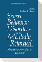 Severe Behavior Disorders in the Mentally Retarded