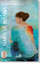 María de Betania : la Pascua y el placer : María unge a Jesús en Betania (Jn 2,1-8)