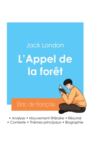London, Jack. Réussir son Bac de français 2024 : Analyse de L'Appel de la forêt de Jack London. Bac de français, 2023.