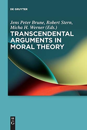 Brune, Jens Peter / Micha H. Werner et al (Hrsg.). Transcendental Arguments in Moral Theory. De Gruyter, 2018.