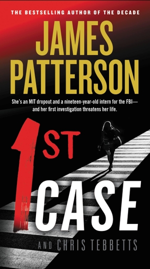 Patterson, James / Chris Tebbetts. 1st Case. Hachette Book Group USA, 2022.