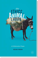 The Ethics of Animal Labor