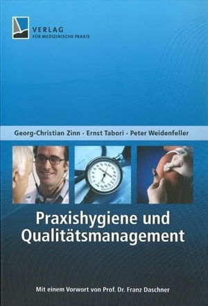 Weidenfeller, Peter / Tabori, Ernst et al. Praxishygiene und Qualitätsmanagement. Mediengruppe Oberfranken, 2008.
