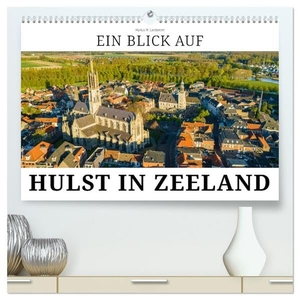 W. Lambrecht, Markus. Ein Blick auf Hulst in Zeeland (hochwertiger Premium Wandkalender 2024 DIN A2 quer), Kunstdruck in Hochglanz - Hulst - die flämischste Stadt der Niederlande. Calvendo, 2023.