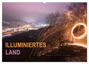 ILLUMINIERTES LAND, Szenerien aus Licht und Feuer (Wandkalender 2025 DIN A2 quer), CALVENDO Monatskalender