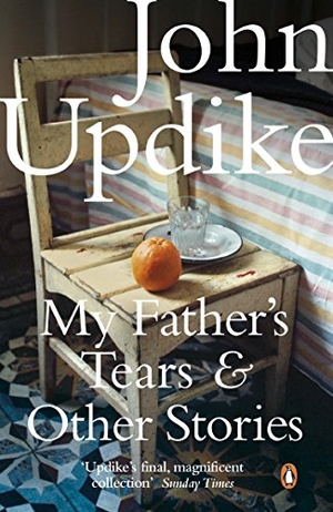 Updike, John. My Father's Tears and Other Stories. Penguin Books Ltd, 2010.