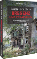 Lost & Dark Places Bregenz und Vorarlberg