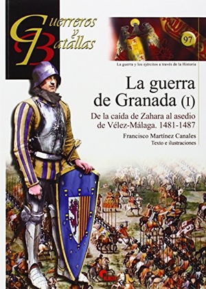 Martínez Canales, Francisco. La guerra de Granada I : de la caída de Zahara a la toma de Vélez-Málaga, 1481-1487. Almena Ediciones, 2014.